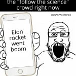The follow the science crowd right now meme
