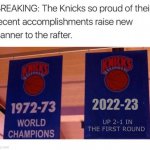 Knicks Banner Meme | 2022-23; UP 2-1 IN THE FIRST ROUND | image tagged in knicks banner meme | made w/ Imgflip meme maker