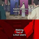 But who uses Linux anyway :skull | Windows users; Apple users; Making fun of Linux users | image tagged in memes,funny,relatable,linux,naruto handshake meme template,front page plz | made w/ Imgflip meme maker