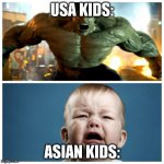 Kids in USA and Asia be like: | USA KIDS:; ASIAN KIDS: | image tagged in before and after ass wooping | made w/ Imgflip meme maker