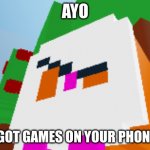 You got games on your phone? | AYO; YOU GOT GAMES ON YOUR PHONE??? | image tagged in confused claus | made w/ Imgflip meme maker