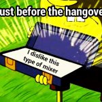 ALCOHOL | image tagged in hangover | made w/ Imgflip meme maker