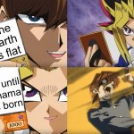Use this next time you meet a flat earther | The earth is flat; It was, until yo mama was born | image tagged in yugioh card flip,memes | made w/ Imgflip meme maker