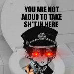 why is there a anime boy in my toilet? | YOU ARE NOT ALOUD TO TAKE SH*T IN HERE | image tagged in hanako kun in toilet,y u no | made w/ Imgflip meme maker