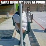 Me trying to stay away from my boss at work | ME TRYING TO STAY AWAY FROM MY BOSS AT WORK | image tagged in google incognito,funny,work,boss,scumbag boss | made w/ Imgflip meme maker