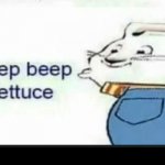 Beep Beep Lettuce | image tagged in beep beep lettuce | made w/ Imgflip meme maker