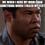 AW MAN IM DEAD | ME WHEN I HERE MY MOM GRAB SOMETHING WHEN I FAILED MY TEST | image tagged in sweating guy meme | made w/ Imgflip meme maker