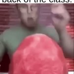 School memes | Kids in the back of the class: | image tagged in gifs,school memes | made w/ Imgflip video-to-gif maker