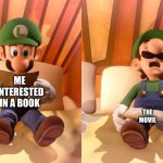 Luigi reading | ME INTERESTED IN A BOOK; THE MOVIE | image tagged in luigi reading | made w/ Imgflip meme maker