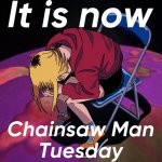 Chainsaw man Tuesday