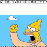 your being stalked | WHEN YO REALIZE THAT DECEASED PEOPLE LOOK AT YOU FROM THE HEAVENS; STOP LOOKING AT ME BATHING | image tagged in old man yells at cloud | made w/ Imgflip meme maker