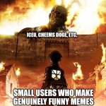 L website | ICEU, CHEEMS DOGE, ETC. SMALL USERS WHO MAKE GENUINELY FUNNY MEMES | image tagged in attack on titan,memes,imgflip users | made w/ Imgflip meme maker