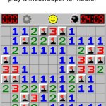 Remember Minesweeper? | Me: 'I miss the good old days.'
 
Also me: 'I can't believe i used to play Minesweeper for hours.' | image tagged in minesweeper,memes,funny,nostalgia,feel old yet,the good old days | made w/ Imgflip meme maker