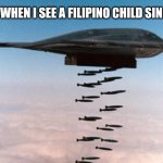 NUKES ON ALL FILIPINO CHILD SINGERS IN THE WORLD | ME WHEN I SEE A FILIPINO CHILD SINGER | image tagged in funny,philippines,singers,nukes,cringe | made w/ Imgflip meme maker