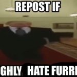 Repost if highly hate furries meme