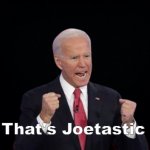 That's Joetastic meme