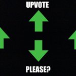 hello | UPVOTE; PLEASE? | image tagged in hello | made w/ Imgflip meme maker