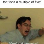Stay back foul demon | When someone changes the 
TV volume to an odd number that isn’t a multiple of five: | image tagged in confused screaming,memes,funny,true story,relatable memes,tv | made w/ Imgflip meme maker