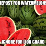 repost for watermelons