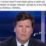 Tucker Carlson not relevant
