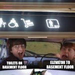 Went out to a mall today and saw this | ELEVATOR TO BASEMENT FLOOR; TOILETS ON BASEMENT FLOOR; BOYFRIEND ON BASEMENT FLOOR | image tagged in tom chasing harry and ron weasly,task failed successfully,boyfriend,toilet,basement,elevator | made w/ Imgflip meme maker