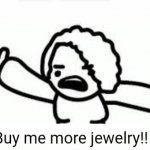 BUY ME MORE JEWELRY! template