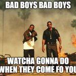 bad bad bad boys