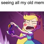 I advise you not to look at them | Me seeing all my old memes: | image tagged in star butterfly f king embarrased,star butterfly,svtfoe,memes,funny,star vs the forces of evil | made w/ Imgflip meme maker