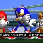 [Sonic] Whoa, he's bisexual, I didn't know that!