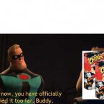 Interesting title | image tagged in and now you have officially carried it too far buddy | made w/ Imgflip meme maker