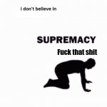 I don't believe in