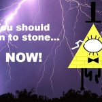 You should turn to stone... NOW!