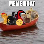 Meme Boat | MEME BOAT | image tagged in boat,memes | made w/ Imgflip meme maker