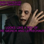 JOSEPH CRACKSTONE FESTER MEME | WHEN YOU REALIZE THAT CRACKSTONE; LOOKS LIKE A MIX OF THE GRINCH AND LEPRECHAUN | image tagged in fact fear fester | made w/ Imgflip meme maker