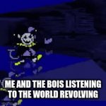 jevil | ME AND THE BOIS LISTENING TO THE WORLD REVOLVING | image tagged in gifs,deltarune | made w/ Imgflip video-to-gif maker