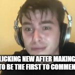 oh the agony | CLICKING NEW AFTER MAKING A MEME TO BE THE FIRST TO COMMENT ON IT | image tagged in gifs,speedrunning | made w/ Imgflip video-to-gif maker