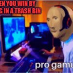 infinte IQ | WHEN YOU WIN BY HIDING IN A TRASH BIN | image tagged in gifs,games,video games,meme man,lol,smart | made w/ Imgflip video-to-gif maker