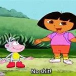 No Sh!t Dora meme