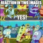 woooo | I JUST 20K POINTS!!! HERES MY REACTION IN TWO IMAGES: | image tagged in spongebob yess,20k | made w/ Imgflip meme maker