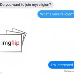 M E M E S | image tagged in whats your religion,imgflip | made w/ Imgflip meme maker