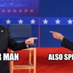Obama Romney Pointing Meme | ALSO SPIDER MAN; SPIDER MAN | image tagged in memes,obama romney pointing | made w/ Imgflip meme maker