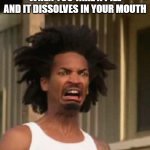 Pills | WHEN YOU TAKE A PILL AND IT DISSOLVES IN YOUR MOUTH | image tagged in that moment you realized,pills | made w/ Imgflip meme maker