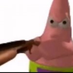 Patrick holding gun meme