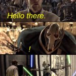 General Kenobi "Hello there" | Hello there. ! How'd you get here without taking fall damage? | image tagged in general kenobi hello there | made w/ Imgflip meme maker