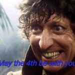 May the 4th! | May the 4th be with you! | image tagged in excited 4th doctor,may the 4th,star wars | made w/ Imgflip meme maker