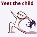 yeet the child