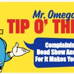 Don't Do This | Complaining About A Dead Show And Being Toxic For It Makes You Look Stupid. | image tagged in mr omega's tip o' the day | made w/ Imgflip meme maker