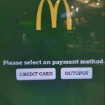 select payment method | image tagged in choose payment method octopus,mcdonalds,octopus | made w/ Imgflip meme maker