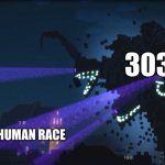 If you thought 2020 was bad then get ready for 3030 | 3030; THE HUMAN RACE | image tagged in wither storm minecraft story mode | made w/ Imgflip meme maker