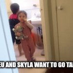 Ryeu, Skyla and Ryeu and Skyla's dad in the bathroom | WHEN RYEU AND SKYLA WANT TO GO TAKE A BATH | image tagged in gifs,kids | made w/ Imgflip video-to-gif maker